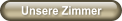 Unsere Zimmer